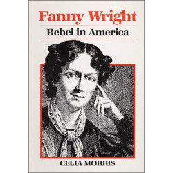 FANNY WRIGHT: REBEL in AMERICA