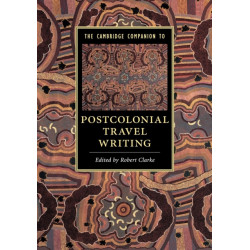 The Cambridge Companion to Postcolonial Travel Writing