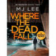 Where The Dead Fall: A completely gripping crime thriller