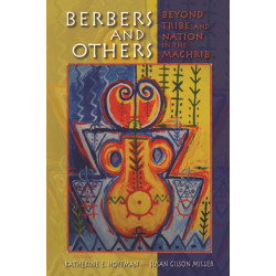 Berbers and Others: Beyond Tribe and Nation in the Maghrib