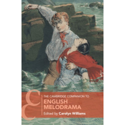 The Cambridge Companion to English Melodrama