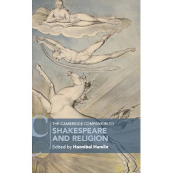 The Cambridge Companion to Shakespeare and Religion
