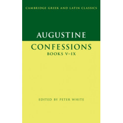 Augustine: Confessions Books V–IX
