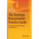 The Strategic Procurement Practice Guide: Know-how, Tools and Techniques for Global Buyers