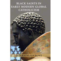 Black Saints in Early Modern Global Catholicism