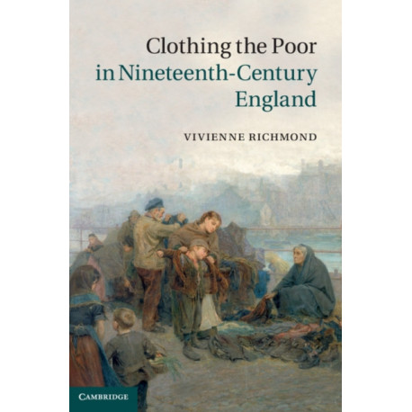 Clothing the Poor in Nineteenth-Century England