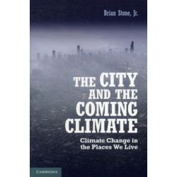 The City and the Coming Climate: Climate Change in the Places We Live