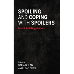 Spoiling and Coping with Spoilers: Israeli-Arab Negotiations