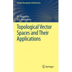 Topological Vector Spaces and Their Applications