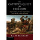 The Captive's Quest for Freedom: Fugitive Slaves, the 1850 Fugitive Slave Law, and the Politics of Slavery
