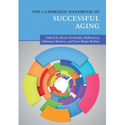 The Cambridge Handbook of Successful Aging