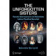 The Unforgotten Sisters: Female Astronomers and Scientists before Caroline Herschel