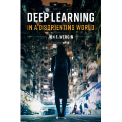Deep Learning in a Disorienting World