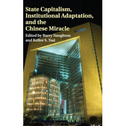 State Capitalism, Institutional Adaptation, and the Chinese Miracle