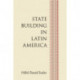 State Building in Latin America