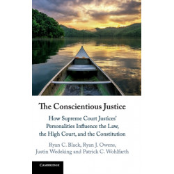 The Conscientious Justice: How Supreme Court Justices' Personalities Influence the Law, the High Court, and the Constitution