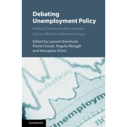 Debating Unemployment Policy: Political Communication and the Labour Market in Western Europe