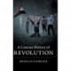 A Concise History of Revolution