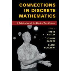 Connections in Discrete Mathematics: A Celebration of the Work of Ron Graham