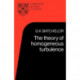The Theory of Homogeneous Turbulence
