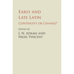 Early and Late Latin: Continuity or Change?