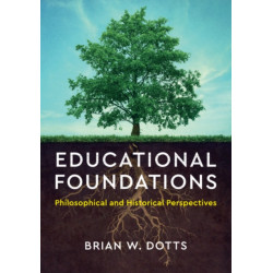 Educational Foundations: Philosophical and Historical Perspectives