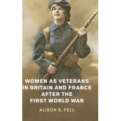 Women as Veterans in Britain and France after the First World War