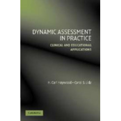 Dynamic Assessment in Practice: Clinical and Educational Applications