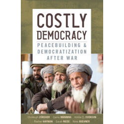 Costly Democracy: Peacebuilding and Democratization After War