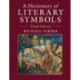 A Dictionary of Literary Symbols