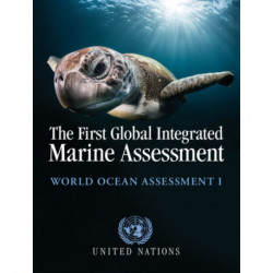 The First Global Integrated Marine Assessment: World Ocean Assessment I