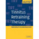 Tinnitus Retraining Therapy: Implementing the Neurophysiological Model