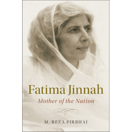 Fatima Jinnah: Mother of the Nation