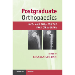 Postgraduate Orthopaedics: MCQs and EMQs for the FRCS (Tr & Orth)