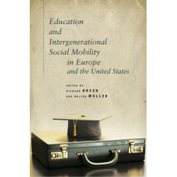 Education and Intergenerational Social Mobility in Europe and the United States