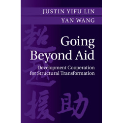 Going Beyond Aid: Development Cooperation for Structural Transformation