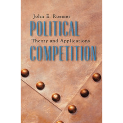 Political Competition: Theory and Applications