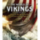 The World of Vikings: Discover the age of fearless warriors and epic legends
