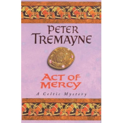 Act of Mercy (Sister Fidelma Mysteries Book 8): A page-turning Celtic mystery filled with chilling twists