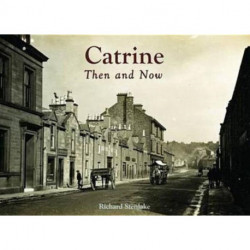 Catrine - Then and Now