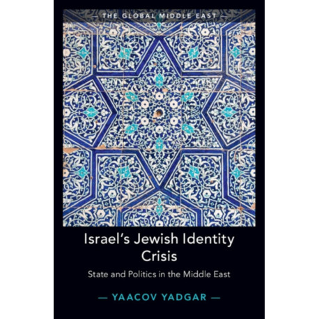 Israel's Jewish Identity Crisis: State and Politics in the Middle East