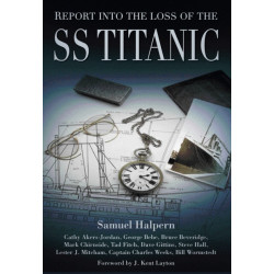Report into the Loss of the SS Titanic: A Centennial Reappraisal