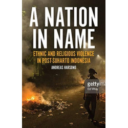 Race, Islam and Power: Ethnic and Religious Violence in Post-Suharto Indonesia