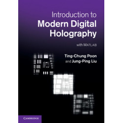 Introduction to Modern Digital Holography: With Matlab