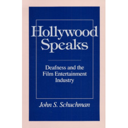 Hollywood Speaks: Deafness and the Film Entertainment Industry
