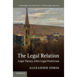The Legal Relation: Legal Theory after Legal Positivism