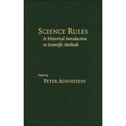 Science Rules: A Historical Introduction to Scientific Methods