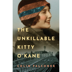 The Unkillable Kitty O'Kane: A Novel
