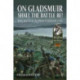 On Gladsmuir Shall the Battle Be!: The Battle of Prestonpans 1745