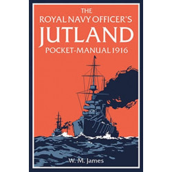 The Royal Navy Officer’s Jutland Pocket-Manual 1916